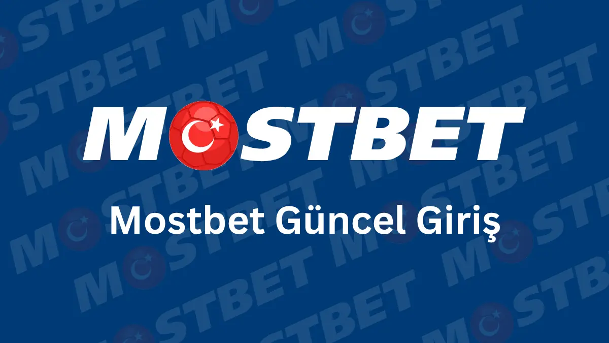Mostbet güncel giriş adresi